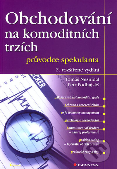 Kniha: Obchodování na komoditních trzích (Petr Podhajský a Tomáš Nesnídal). Grada, 2006 Kniha: Obchodování na komoditních trzích (Petr Podhajský a Tomáš Nesnídal). Grada, 2006