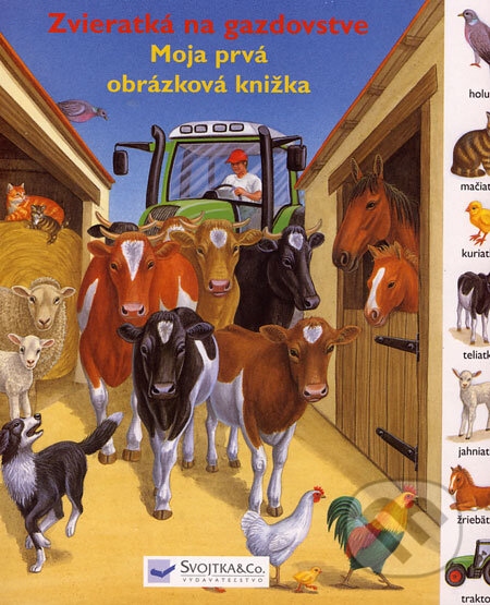 Kniha: Zvieratká na gazdovstve (Svojtka&Co.). Svojtka&Co., 2006 Kniha: Zvieratká na gazdovstve (Svojtka&Co.). Svojtka&Co., 2006