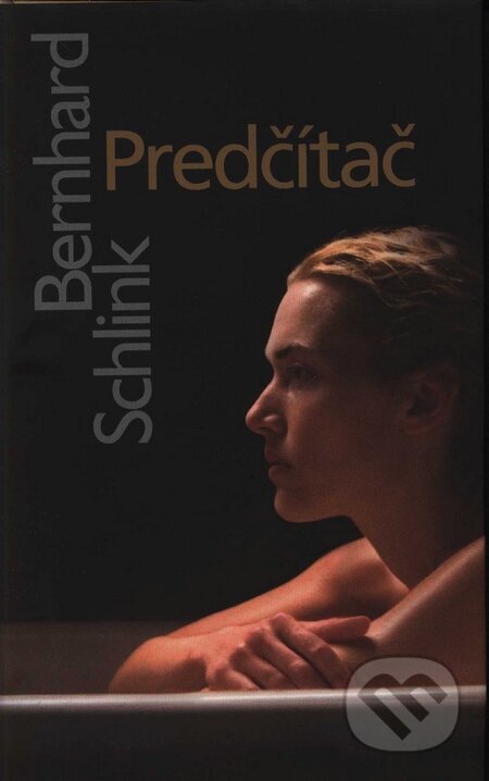 Kniha: Predčítač (Bernhard Schlink), 2006 Kniha: Predčítač (Bernhard Schlink), 2006