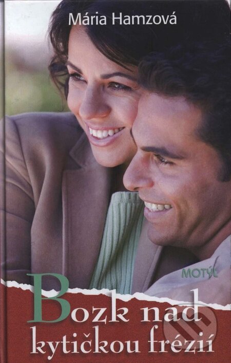 Kniha: Bozk nad kytičkou frézií (Mária Hamzová). Motýľ, 2006 Kniha: Bozk nad kytičkou frézií (Mária Hamzová). Motýľ, 2006