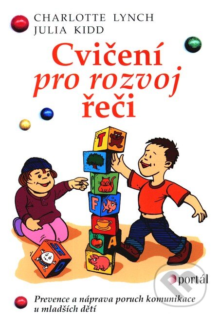 Kniha: Cvičení pro rozvoj řeči (Charlotte Lynch a Julia Kidd). Portál, 2002 Kniha: Cvičení pro rozvoj řeči (Charlotte Lynch a Julia Kidd). Portál, 2002