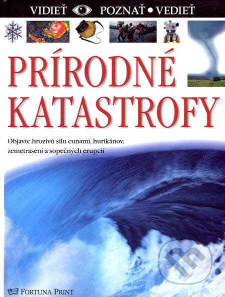 Kniha: Prírodné katastrofy (C. Wattsová a T. Day). Fortuna Print, 2006 Kniha: Prírodné katastrofy (C. Wattsová a T. Day). Fortuna Print, 2006