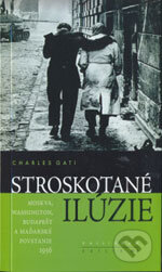 Kniha: Stroskotané ilúzie (Charles Gati). Kalligram, 2006 Kniha: Stroskotané ilúzie (Charles Gati). Kalligram, 2006