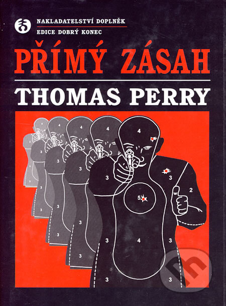 Kniha: Přímý zásah (Thomas Perry). Doplněk, 2004 Kniha: Přímý zásah (Thomas Perry). Doplněk, 2004