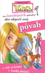 Kniha: W.I.T.C.H. - Sto čarodejných spôsobov, ako objaviť svoj pôvab (Egmont SK). Egmont SK, 2006 Kniha: W.I.T.C.H. - Sto čarodejných spôsobov, ako objaviť svoj pôvab (Egmont SK). Egmont SK, 2006