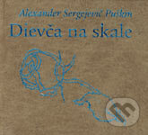 Kniha: Dievča na skale (Alexander Sergejevič Puškin). Pezolt PVD, 2000 Kniha: Dievča na skale (Alexander Sergejevič Puškin). Pezolt PVD, 2000