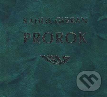 Kniha: Prorok (Chalíl Džibrán). Pezolt PVD, 1996 Kniha: Prorok (Chalíl Džibrán). Pezolt PVD, 1996