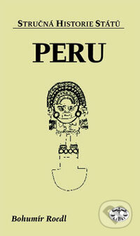 Kniha: Peru (Bohumír Roedl). Libri, 2003 Kniha: Peru (Bohumír Roedl). Libri, 2003