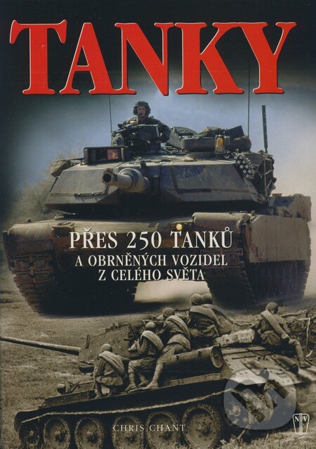 Kniha: Tanky (Chris Chant). Naše vojsko CZ, 2006 Kniha: Tanky (Chris Chant). Naše vojsko CZ, 2006