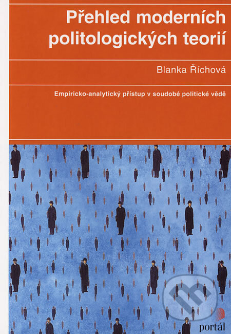 Kniha: Přehled moderních politologických teorií (Blanka Říchová). Portál, 2006 Kniha: Přehled moderních politologických teorií (Blanka Říchová). Portál, 2006