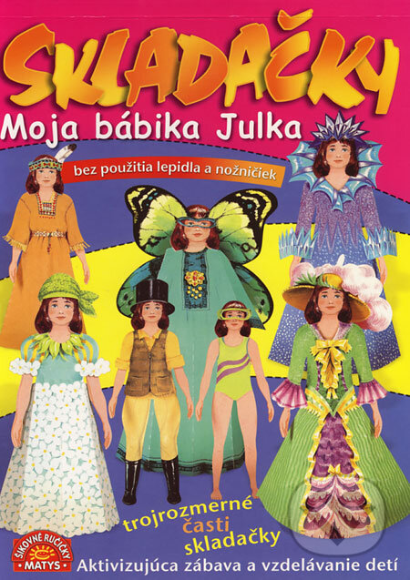Kniha: Skladačky - Moja bábika Julka (Dana Dobiášová). Matys, 2006 Kniha: Skladačky - Moja bábika Julka (Dana Dobiášová). Matys, 2006