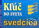 Kniha: Kľúč do sveta - švédčina (Jarmila Cihová). Kniha-Spoločník, 2006 Kniha: Kľúč do sveta - švédčina (Jarmila Cihová). Kniha-Spoločník, 2006