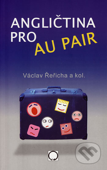 Kniha: Angličtina pro au pair (Václav Řeřicha a kolektív). Olomouc, 2006 Kniha: Angličtina pro au pair (Václav Řeřicha a kolektív). Olomouc, 2006