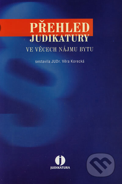 Kniha: Přehled judikatury ve věcech nájmu bytu (Věra Korecká). ASPI, 2006 Kniha: Přehled judikatury ve věcech nájmu bytu (Věra Korecká). ASPI, 2006