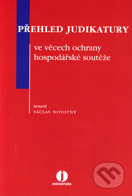 Kniha: Přehled judikatury ve věcech ochrany hospodářské soutěže (Václav Novotný). ASPI, 2006 Kniha: Přehled judikatury ve věcech ochrany hospodářské soutěže (Václav Novotný). ASPI, 2006
