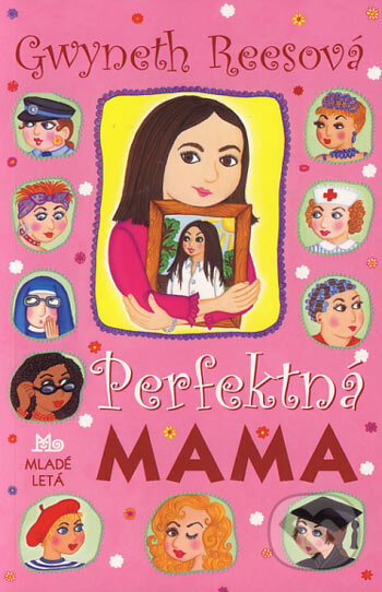Kniha: Perfektná mama (Gwyneth Reesová). SPN - Mladé letá, 2006 Kniha: Perfektná mama (Gwyneth Reesová). SPN - Mladé letá, 2006