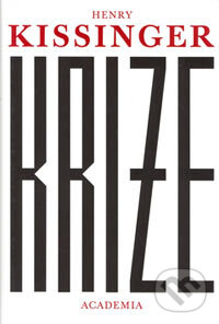 Kniha: Krize (Henry Kissinger). Academia, 2006 Kniha: Krize (Henry Kissinger). Academia, 2006