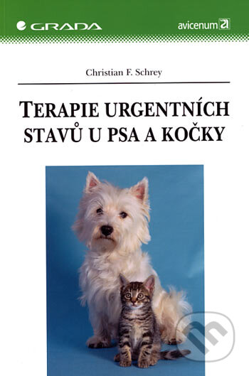 Kniha: Terapie urgentních stavů u psa a kočky (Christian F. Schrey). Grada, 2006 Kniha: Terapie urgentních stavů u psa a kočky (Christian F. Schrey). Grada, 2006