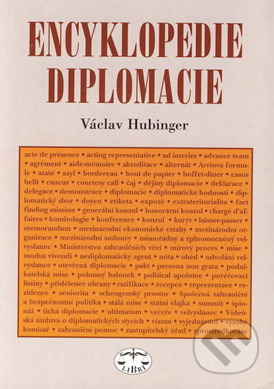 Kniha: Encyklopedie diplomacie (Václav Hubinger). Libri, 2006 Kniha: Encyklopedie diplomacie (Václav Hubinger). Libri, 2006