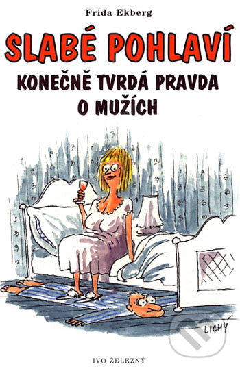 Kniha: Slabé pohlaví (Frida Ekberg). Ivo Železný, 2004 Kniha: Slabé pohlaví (Frida Ekberg). Ivo Železný, 2004
