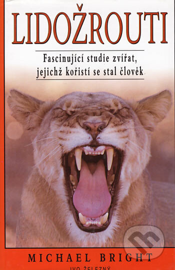 Kniha: Lidožrouti (Michael Bright). Ivo Železný, 2004 Kniha: Lidožrouti (Michael Bright). Ivo Železný, 2004