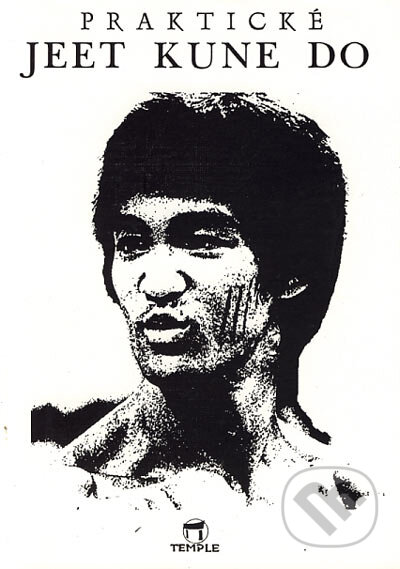 Kniha: Praktické Jeet Kune Do (Robert Urgela). Temple, 1993 Kniha: Praktické Jeet Kune Do (Robert Urgela). Temple, 1993