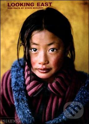 Kniha: Looking East (Steve McCurry). Phaidon, 2006 Kniha: Looking East (Steve McCurry). Phaidon, 2006