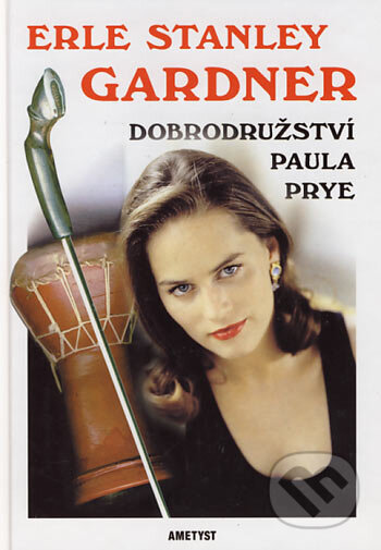 Kniha: Dobrodružství Paula Prye (Erle Stanley Gardner). Ametyst, 2004 Kniha: Dobrodružství Paula Prye (Erle Stanley Gardner). Ametyst, 2004