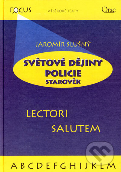 Kniha: Světové dějiny policie (Jaromír Slušný). Orac, 2002 Kniha: Světové dějiny policie (Jaromír Slušný). Orac, 2002