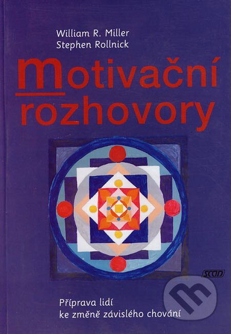 Kniha: Motivační rozhovory (Stephen Rollnick a William R. Miller). Sdružení SCAN, 2004 Kniha: Motivační rozhovory (Stephen Rollnick a William R. Miller). Sdružení SCAN, 2004