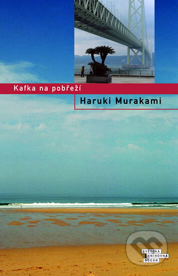 Kniha: Kafka na pobřeží (Haruki Murakami). Odeon CZ, 2006 Kniha: Kafka na pobřeží (Haruki Murakami). Odeon CZ, 2006