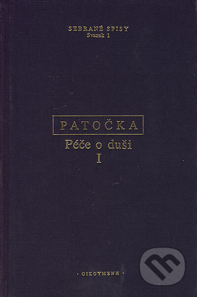 Kniha: Péče o duši I (Jan Patočka). OIKOYMENH, 1996 Kniha: Péče o duši I (Jan Patočka). OIKOYMENH, 1996