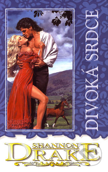 Kniha: Divoká srdce (Shannon Drake). Domino, 2005 Kniha: Divoká srdce (Shannon Drake). Domino, 2005
