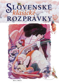 Kniha: Slovenské klasické rozprávky (Belimex). Belimex, 2006 Kniha: Slovenské klasické rozprávky (Belimex). Belimex, 2006