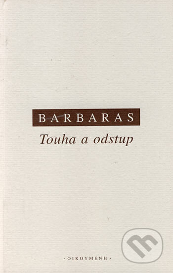 Kniha: Touha a odstup (Renaud Barbaras). OIKOYMENH, 2005 Kniha: Touha a odstup (Renaud Barbaras). OIKOYMENH, 2005