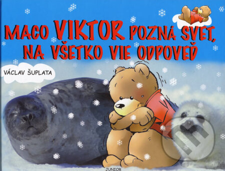 Kniha: Maco Viktor pozná svet, na všetko vie odpoveď (tuleň) (Václav Šuplata). Junior, 2006 Kniha: Maco Viktor pozná svet, na všetko vie odpoveď (tuleň) (Václav Šuplata). Junior, 2006