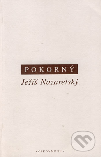 Kniha: Ježíš Nazaretský (Petr Pokorný). OIKOYMENH, 2005 Kniha: Ježíš Nazaretský (Petr Pokorný). OIKOYMENH, 2005