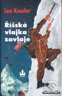 Kniha: Říšská vlajka zavlaje (Leo Kessler). Baronet, 2006 Kniha: Říšská vlajka zavlaje (Leo Kessler). Baronet, 2006