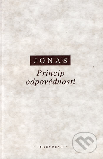 Kniha: Princip odpovědnosti (Hans Jonas). OIKOYMENH, 1997 Kniha: Princip odpovědnosti (Hans Jonas). OIKOYMENH, 1997