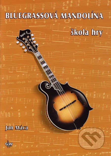 Bluegrassová mandolína - Jan Máca, G + W, 2005