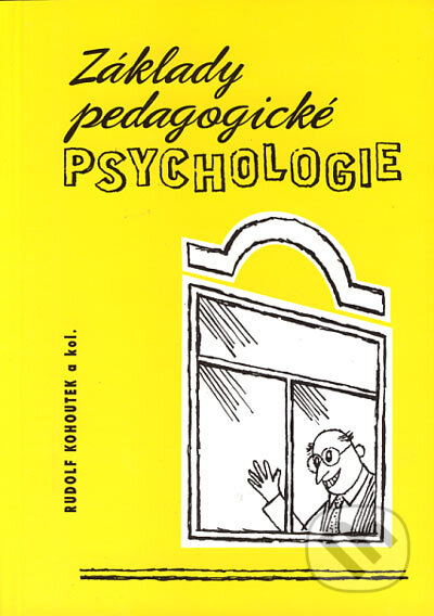 Kniha: Základy pedagogické psychologie (Rudolf Kohoutek a kolektiv). Akademické nakladatelství CERM, 1996 Kniha: Základy pedagogické psychologie (Rudolf Kohoutek a kolektiv). Akademické nakladatelství CERM, 1996