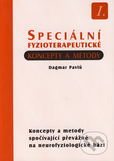 Kniha: Speciální fyzioterapeutické koncepty a metody I (Dagmar Pavlů). Akademické nakladatelství CERM, 2003 Kniha: Speciální fyzioterapeutické koncepty a metody I (Dagmar Pavlů). Akademické nakladatelství CERM, 2003