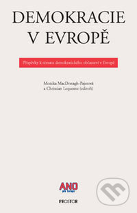 Demokracie v Evropě - Monika MacDonagh-Pajerová, Christian Lequesne, Prostor, ANO pro Evropu, 2006