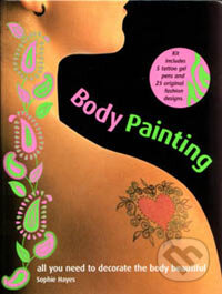 Kniha: Body Painting (Sophie Hayesová). Slovart CZ, 2006 Kniha: Body Painting (Sophie Hayesová). Slovart CZ, 2006