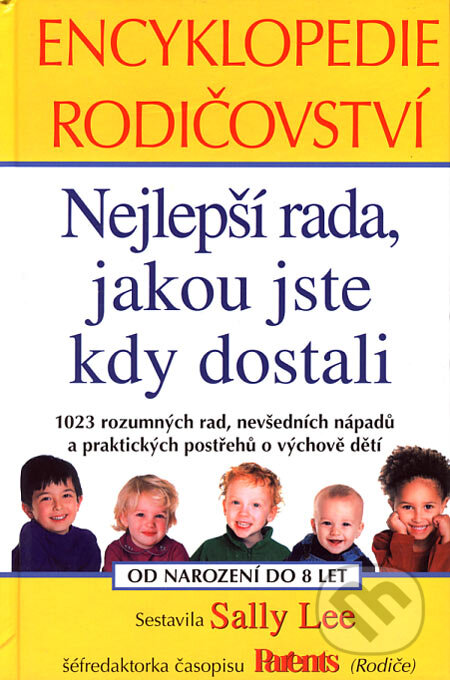Kniha: Encyklopedie rodičovství (Sally Lee). Columbus, 2004 Kniha: Encyklopedie rodičovství (Sally Lee). Columbus, 2004