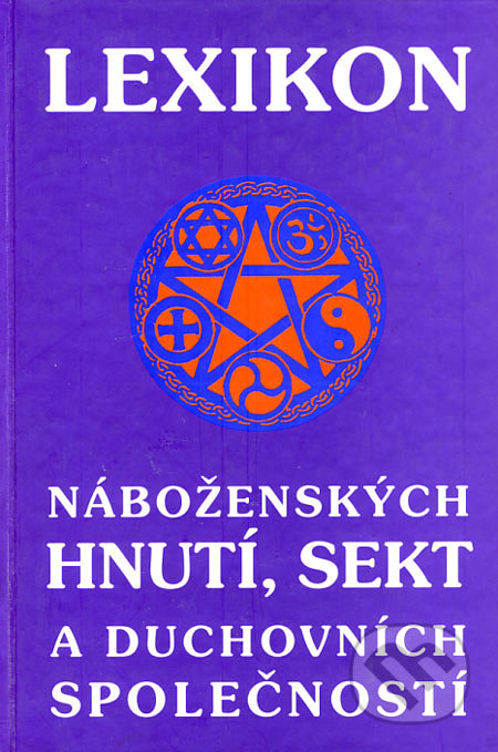 Lexikon náboženských hnutí, sekt a duchovních společností - F. R. Hrabal, CAD PRESS, 1998