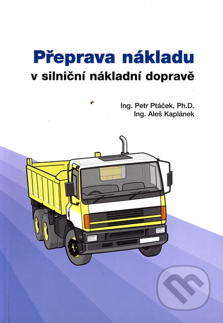 Kniha: Přeprava nákladu v silniční nákladní dopravě (Aleš Kaplánek a Petr Ptáček). Akademické nakladatelství CERM, 2002 Kniha: Přeprava nákladu v silniční nákladní dopravě (Aleš Kaplánek a Petr Ptáček). Akademické nakladatelství CERM, 2002