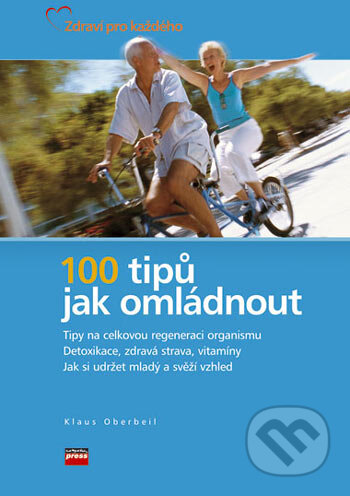 Kniha: 100 tipů, jak omládnout (Klaus Oberbeil). Computer Press, 2006 Kniha: 100 tipů, jak omládnout (Klaus Oberbeil). Computer Press, 2006