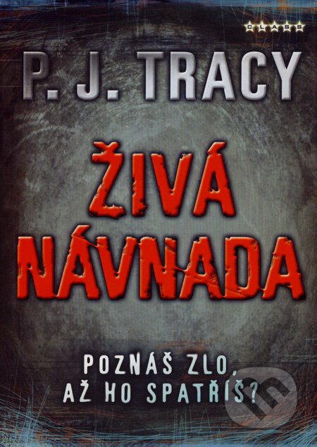Kniha: Živá návnada (P.J. Tracy). BB/art, 2006 Kniha: Živá návnada (P.J. Tracy). BB/art, 2006