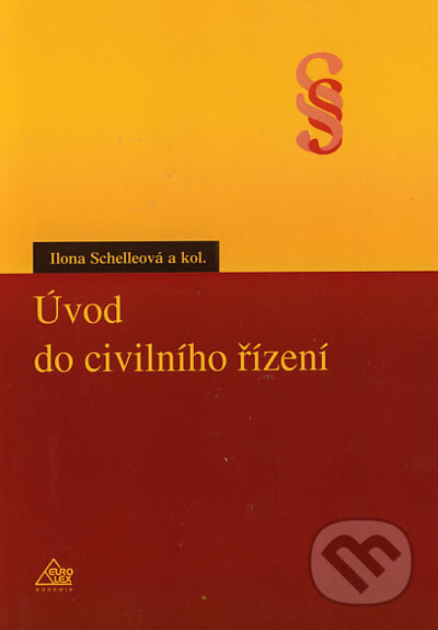 Kniha: Úvod do civilního řízení (Ilona Schelleová a kolektív). Eurolex Bohemia, 2005 Kniha: Úvod do civilního řízení (Ilona Schelleová a kolektív). Eurolex Bohemia, 2005